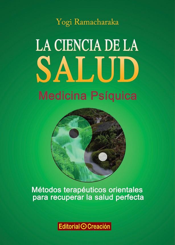 LA CIENCIA DE LA SALUD. MEDICINA PSÍQUICA | 9788415676126 | RAMACHARAKA, YOGI | Galatea Llibres | Llibreria online de Reus, Tarragona | Comprar llibres en català i castellà online