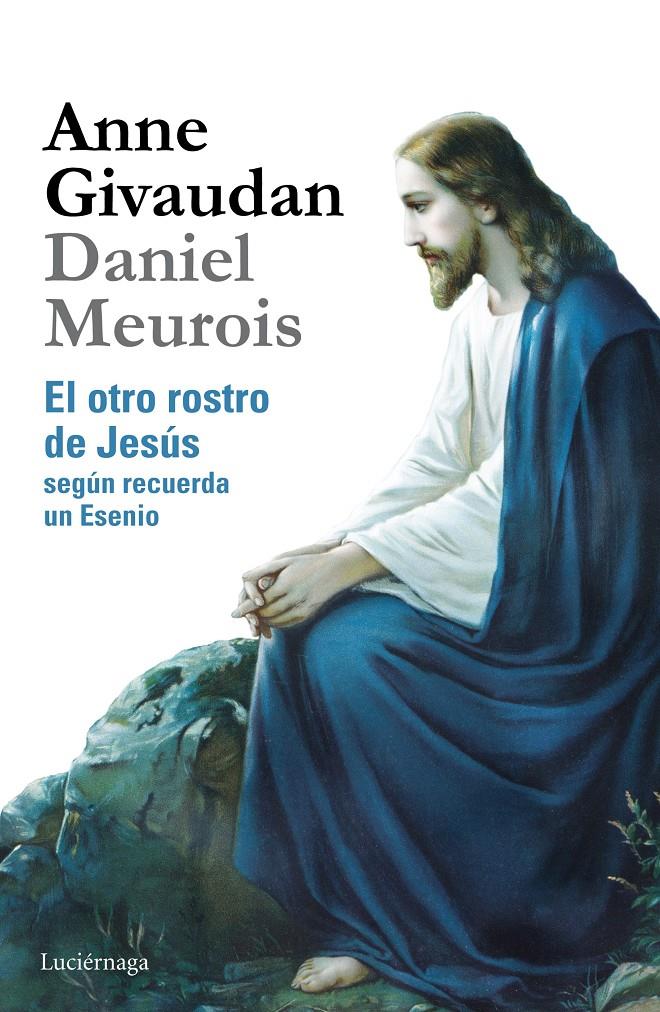 EL OTRO ROSTRO DE JESÚS | 9788415864639 | MEUROIS, DANIEL / ANNE GIVAUDAN | Galatea Llibres | Librería online de Reus, Tarragona | Comprar libros en catalán y castellano online