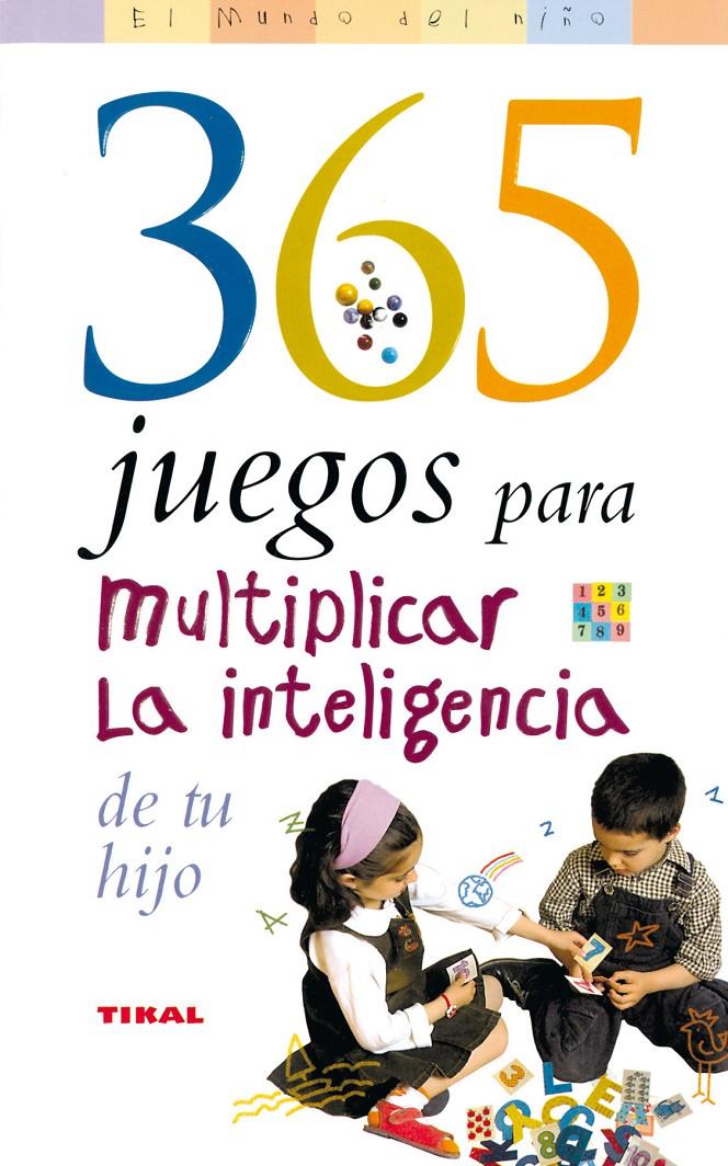 365 JUEGOS PARA MULTIPLICAR LA INTELIGENCIA DE TU HIJO | 9788430545063 | WEAVER, MARY | Galatea Llibres | Llibreria online de Reus, Tarragona | Comprar llibres en català i castellà online