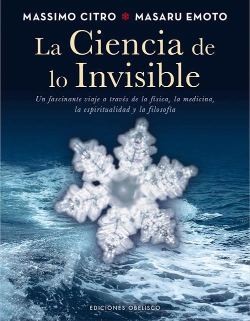 LA CIENCIA DE LO INVISIBLE | 9788497779326 | EMOTO, MASARU/CITRO, MASSIMO | Galatea Llibres | Llibreria online de Reus, Tarragona | Comprar llibres en català i castellà online