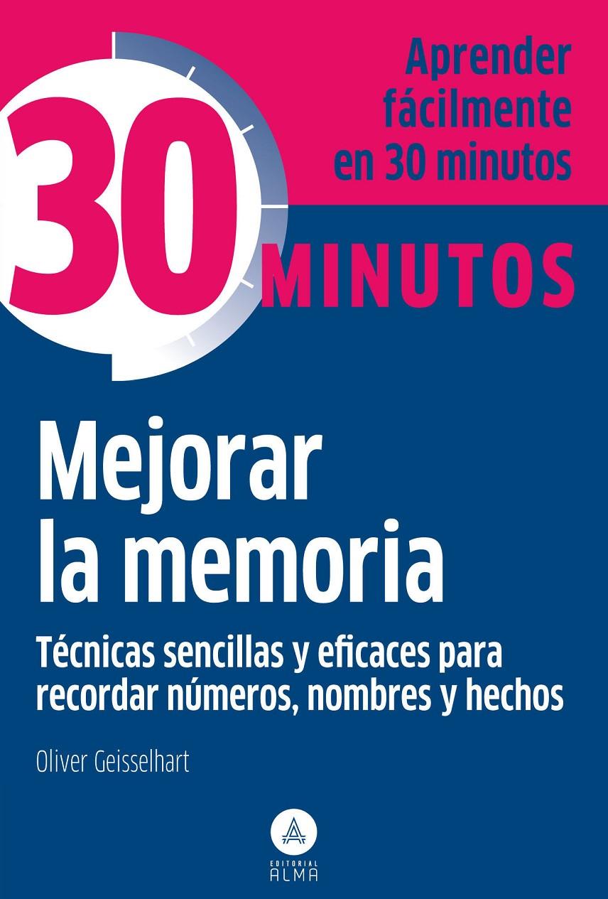 MEJORAR LA MEMORIA EN 30 MINUTOS | 9788415618188 | GEISSELHART, OLIVER | Galatea Llibres | Llibreria online de Reus, Tarragona | Comprar llibres en català i castellà online