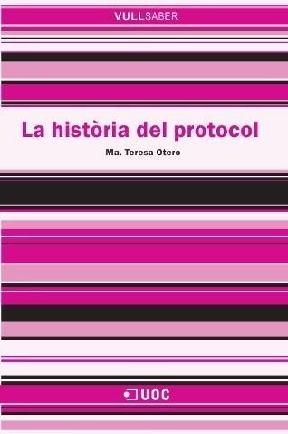 HISTÒRIA DEL PROTOCOL, LA | 9788497888264 | OTERO, TERESA | Galatea Llibres | Librería online de Reus, Tarragona | Comprar libros en catalán y castellano online