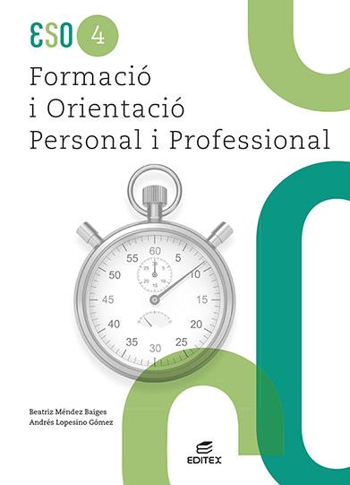 FORMACIÓ I ORIENTACIÓ PERSONAL I PROFESSIONAL 4º ESO | 9788411346559 | MÉNDEZ BAIGES, BEATRIZ/LOPESINO GÓMEZ, ANDRÉS | Galatea Llibres | Llibreria online de Reus, Tarragona | Comprar llibres en català i castellà online