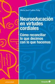 NEUROEDUCACIÓN EN VIRTUDES CORDIALES | 9788499216805 | CODINA FELIP, MARÍA JOSÉ | Galatea Llibres | Librería online de Reus, Tarragona | Comprar libros en catalán y castellano online