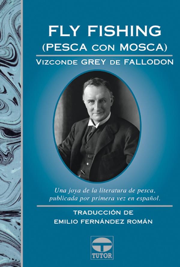 FLY FISHING (PESCA CON MOSCA) | 9788479024314 | FALLODON, VIZCONDE GREY DE | Galatea Llibres | Llibreria online de Reus, Tarragona | Comprar llibres en català i castellà online