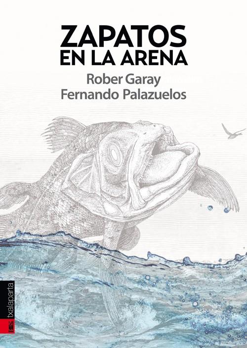 ZAPATOS EN LA ARENA | 9788415313533 | PALAZUELOS, FERNANDO/ GARAY, ROBER | Galatea Llibres | Librería online de Reus, Tarragona | Comprar libros en catalán y castellano online