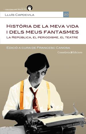 HISTÒRIA DE LA MEVA VIDA I DELS MEUS FANTASMES | 9788415456469 | CAPDEVILA VILALLONGA, LLUIS | Galatea Llibres | Librería online de Reus, Tarragona | Comprar libros en catalán y castellano online