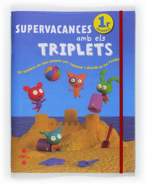 SUPERVACANCES AMB ELS TRIPLETS 1 PRIMARIA | 9788466125925 | EQUIP EDITORIAL CRUÏLLA, | Galatea Llibres | Librería online de Reus, Tarragona | Comprar libros en catalán y castellano online