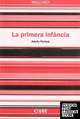 PRIMERA INFANCIA, LA | 9788497883733 | PERINAT, ADOLFO | Galatea Llibres | Llibreria online de Reus, Tarragona | Comprar llibres en català i castellà online