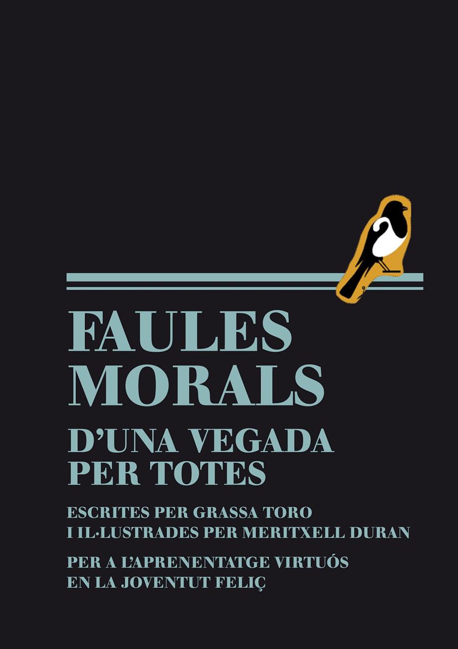 FAULES MORALS D'UNA VEGADA PER TOTES | 9788493803605 | TORO, GRASSA | Galatea Llibres | Llibreria online de Reus, Tarragona | Comprar llibres en català i castellà online