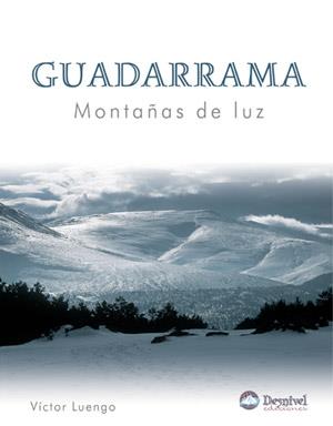 GUADARRAMA, MONTAÑA DE LA LUZ | 9788496192560 | LUENGO, VICTOR | Galatea Llibres | Librería online de Reus, Tarragona | Comprar libros en catalán y castellano online