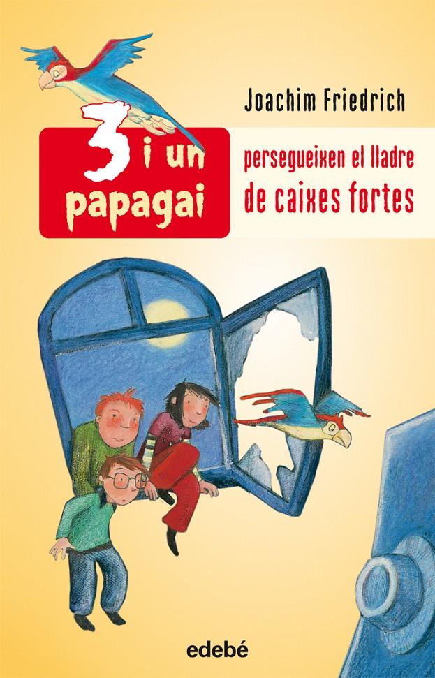 3 I UN PAPAGAI PERSEGUEIXEN AL LLADRE DE CAIXES FORTES | 9788423689194 | FRIEDRICH, JOAQUIM | Galatea Llibres | Librería online de Reus, Tarragona | Comprar libros en catalán y castellano online