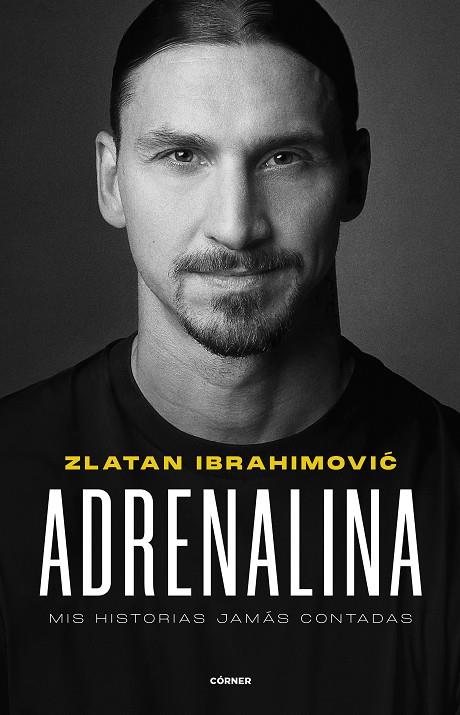 ADRENALINA. MIS HISTORIAS JAMÁS CONTADAS | 9788412511031 | IBRAHIMOVIC, ZLATAN | Galatea Llibres | Llibreria online de Reus, Tarragona | Comprar llibres en català i castellà online