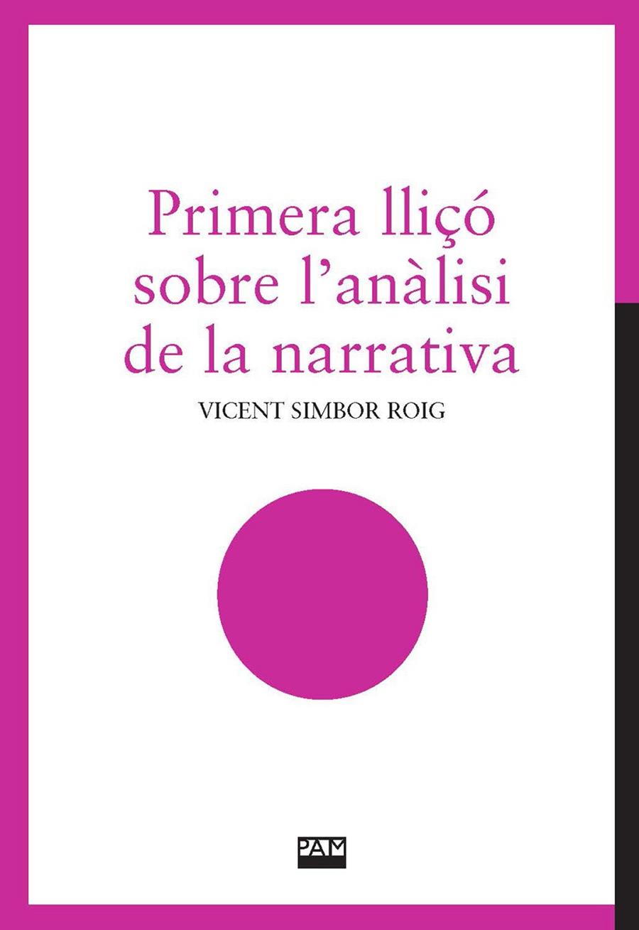 PRIMERA LLIÇO SOBRE L'ANALISI DE LA NARRATIVA | 9788491913627 | VICENT SIMBOR ROIG | Galatea Llibres | Librería online de Reus, Tarragona | Comprar libros en catalán y castellano online