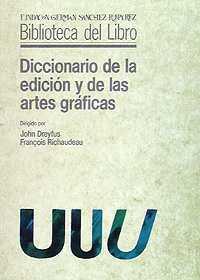 DICCIONARIO DE LA EDICION Y DE LAS ARTES GRAFICAS | 9788486168490 | DREYFUS, JOHN | Galatea Llibres | Librería online de Reus, Tarragona | Comprar libros en catalán y castellano online