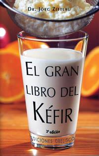 GRAN LIBRO DEL KEFIR, EL | 9788477209836 | ZITTLAU, JÖRG | Galatea Llibres | Llibreria online de Reus, Tarragona | Comprar llibres en català i castellà online