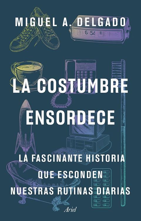 LA COSTUMBRE ENSORDECE | 9788434436435 | DELGADO, MIGUEL A. | Galatea Llibres | Llibreria online de Reus, Tarragona | Comprar llibres en català i castellà online