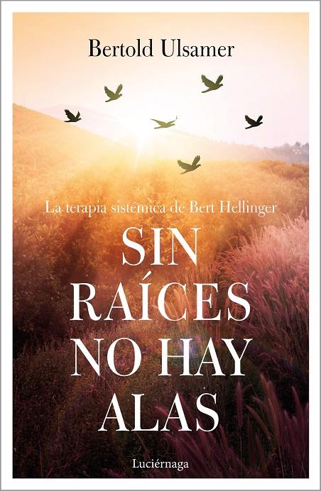 SIN RAÍCES NO HAY ALAS | 9788417371258 | ULSAMER, BERTOLD | Galatea Llibres | Llibreria online de Reus, Tarragona | Comprar llibres en català i castellà online