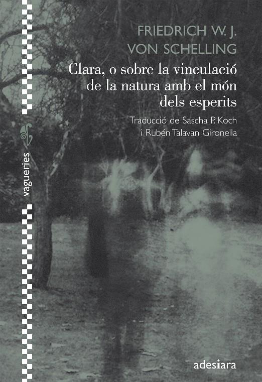 CLARA, O SOBRE LA VINCULACIÓ DE LA NATURA AMB EL MÓN DELS ESPERITS | 9788492405640 | VON SCHELLING, FRIEDRICH W.J. | Galatea Llibres | Librería online de Reus, Tarragona | Comprar libros en catalán y castellano online