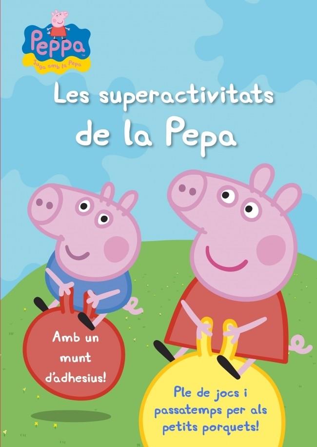 LES SUPERACTIVITATS DE LA PEPA (LA PORQUETA PEPA NÚM. 18) | 9788401906329 | AUTORES VARIOS | Galatea Llibres | Librería online de Reus, Tarragona | Comprar libros en catalán y castellano online