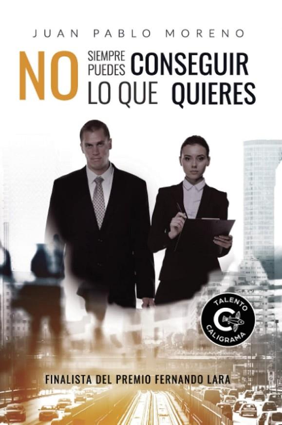 NO SIEMPRE PUEDES CONSEGUIR LO QUE QUIERES | 9788418152092 | MORENO, JUAN PABLO | Galatea Llibres | Llibreria online de Reus, Tarragona | Comprar llibres en català i castellà online