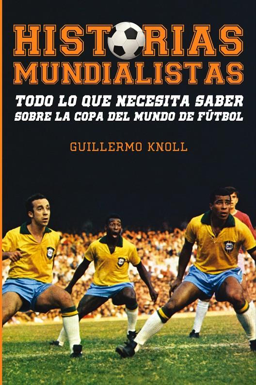 HISTORIAS MUNDIALISTAS | 9788415405801 | KNOLL, GUILLERMO | Galatea Llibres | Llibreria online de Reus, Tarragona | Comprar llibres en català i castellà online