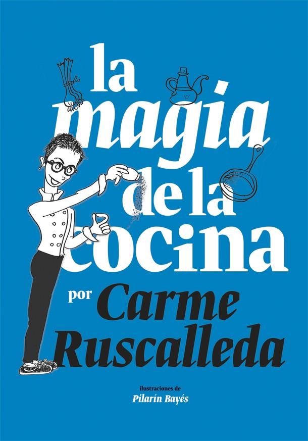 LA MAGIA DE LA COCINA | 9788416670222 | RUSCALLEDA, CARME | Galatea Llibres | Librería online de Reus, Tarragona | Comprar libros en catalán y castellano online