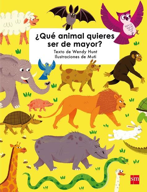 QUE ANIMAL QUIERES SER DE MAYOR? | 9788467596960 | HUNT, WENDY | Galatea Llibres | Llibreria online de Reus, Tarragona | Comprar llibres en català i castellà online