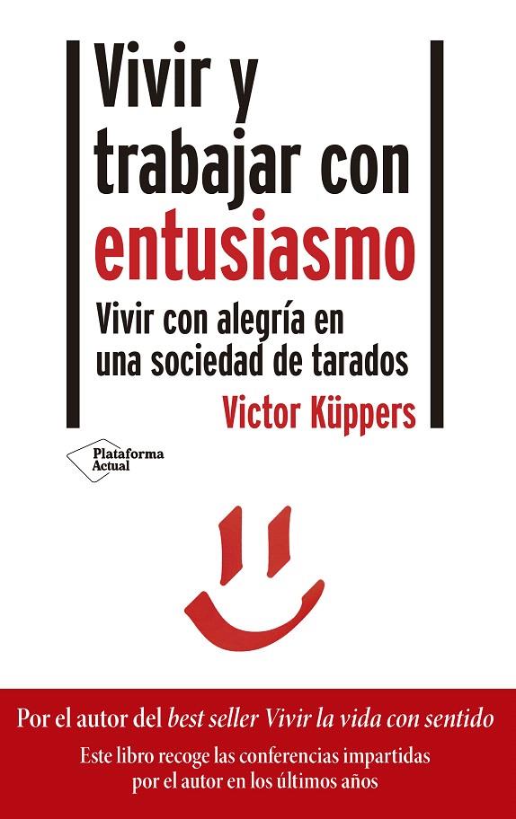 VIVIR Y TRABAJAR CON ENTUSIASMO | 9788418285356 | KÜPPERS, VICTOR | Galatea Llibres | Llibreria online de Reus, Tarragona | Comprar llibres en català i castellà online