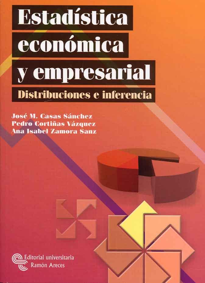 ESTADISTICA ECONOMICA Y EMPRESARIAL | 9788499610054 | CASAS SÁNCHEZ, JOSÉ MIGUEL/CORTIÑAS VÁZQUEZ, PEDRO/ZAMORA SANZ, ANA ISABEL | Galatea Llibres | Llibreria online de Reus, Tarragona | Comprar llibres en català i castellà online