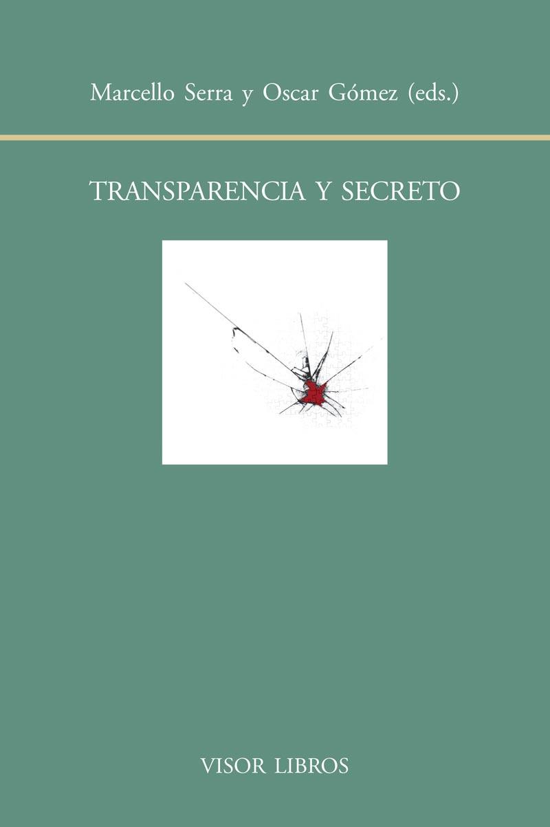 TRANSPARENCIA Y SECRETO | 9788498951592 | SERRA, MARCELLO/GÓMEZ, ÓSCAR | Galatea Llibres | Llibreria online de Reus, Tarragona | Comprar llibres en català i castellà online