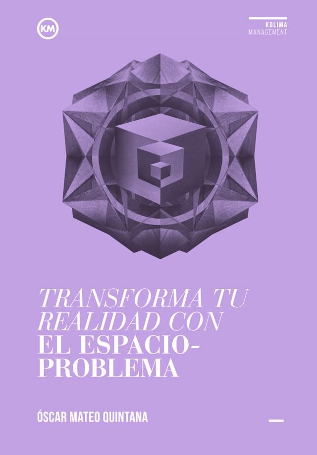 TRASFORMA TU REALIDAD CON EL ESPACIO PROBLEMA | 9788494235887 | MATEO, OSCAR | Galatea Llibres | Llibreria online de Reus, Tarragona | Comprar llibres en català i castellà online