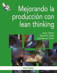 MEJORANDO LA PRODUCCIÓN CON LEAN THINKING | 9788436824223 | SANTOS, JAVIER/WYSK, RICHARD A./TORRES, JOSÉ MANUEL | Galatea Llibres | Llibreria online de Reus, Tarragona | Comprar llibres en català i castellà online