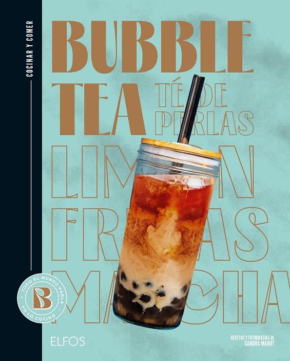 COCINAR Y COMER. BUBBLE TEA (TÉ DE PERLAS) | 9788419785817 | MAHUT, SANDRA/FERRANDI, VALENTINE | Galatea Llibres | Llibreria online de Reus, Tarragona | Comprar llibres en català i castellà online