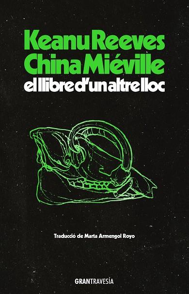 EL LLIBRE D’UN ALTRE LLOC | 9788412794496 | REEVES, KEANU / MIÉVILLE, CHINA | Galatea Llibres | Librería online de Reus, Tarragona | Comprar libros en catalán y castellano online