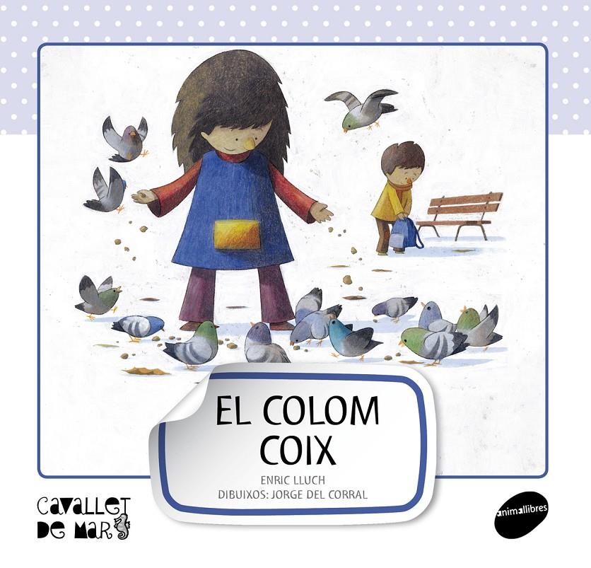 COLOM COIX, EL | 9788415095514 | LLUCH GIRBÉS, ENRIC | Galatea Llibres | Llibreria online de Reus, Tarragona | Comprar llibres en català i castellà online