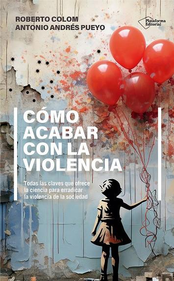 CÓMO ACABAR CON LA VIOLENCIA | 9788410243552 | COLOM, ROBERTO/ANDRÉS PUEYO, ANTONIO | Galatea Llibres | Llibreria online de Reus, Tarragona | Comprar llibres en català i castellà online