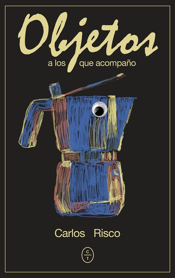 OBJETOS A LOS QUE ACOMPAÑO | 9788412869231 | RISCO, CARLOS | Galatea Llibres | Llibreria online de Reus, Tarragona | Comprar llibres en català i castellà online