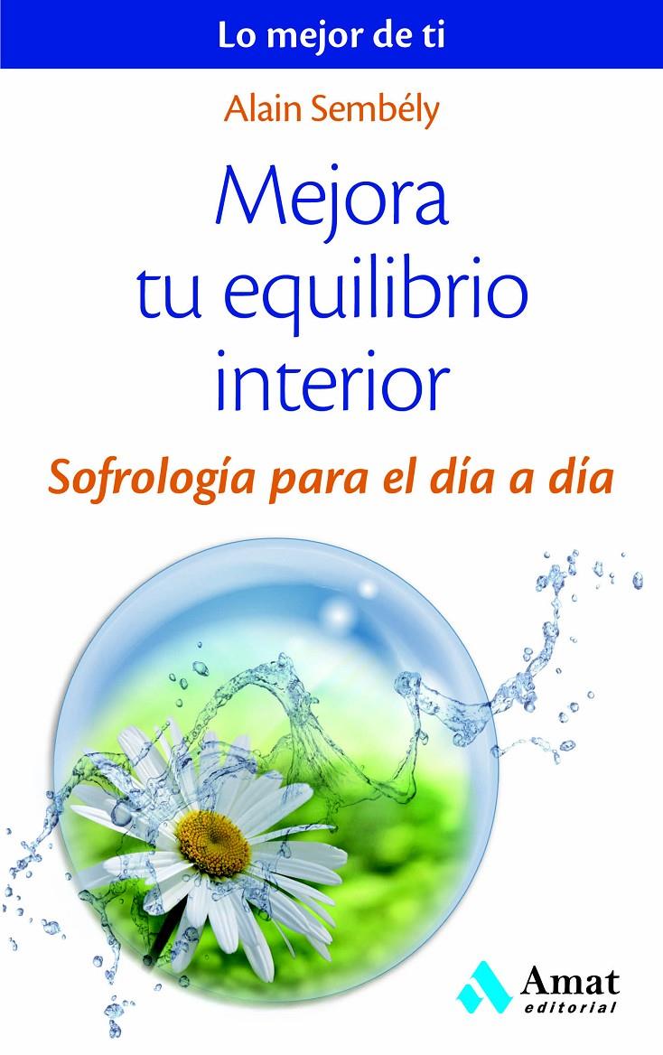 MEJORA TU EQUILIBRIO INTERIOR | 9788497358149 | SEMBÉLY, ALAIN | Galatea Llibres | Llibreria online de Reus, Tarragona | Comprar llibres en català i castellà online