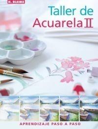 TALLER DE ACUARELA II | 9788496669338 | BARNES-MELLISH, GLYNISH | Galatea Llibres | Librería online de Reus, Tarragona | Comprar libros en catalán y castellano online