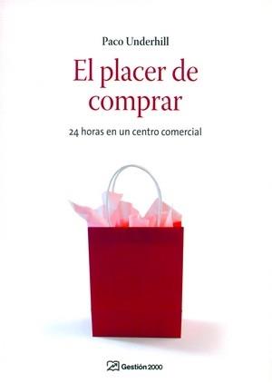 PLACER DE COMPRAR, EL | 9788496612679 | UNDERHILL, PACO | Galatea Llibres | Librería online de Reus, Tarragona | Comprar libros en catalán y castellano online