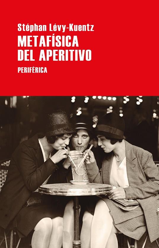 METAFÍSICA DEL APERITIVO | 9788418838255 | LÉVY-KUENTZ, STÉPHAN | Galatea Llibres | Llibreria online de Reus, Tarragona | Comprar llibres en català i castellà online