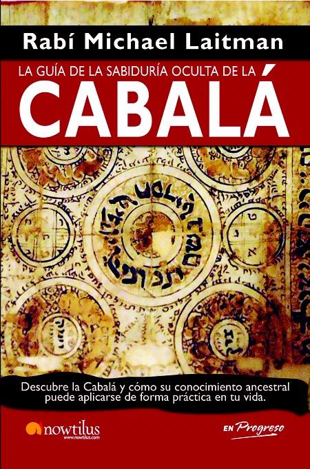 GUIA DE LA SABIDURIA OCULTA DE LA CABALA,LA | 9788499670201 | LAITMAN, RAV MICHAEL | Galatea Llibres | Llibreria online de Reus, Tarragona | Comprar llibres en català i castellà online