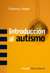 INTRODUCCIÓN AL AUTISMO | 9788420648309 | HAPPÉ, FRANCESCA | Galatea Llibres | Llibreria online de Reus, Tarragona | Comprar llibres en català i castellà online