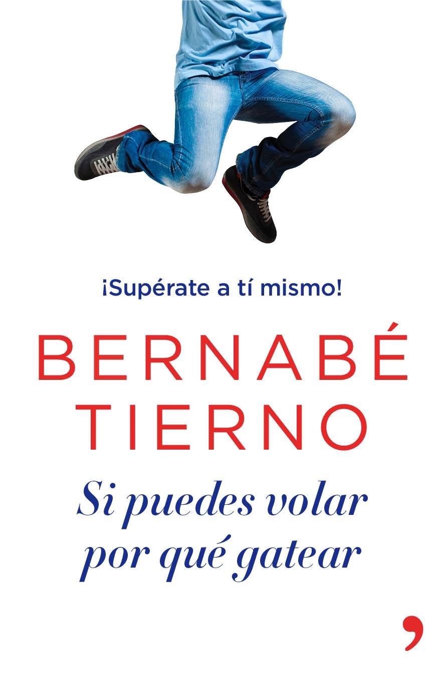 SI PUEDES VOLAR, POR QUÉ GATEAR | 9788499983950 | TIERNO, BERNABE | Galatea Llibres | Librería online de Reus, Tarragona | Comprar libros en catalán y castellano online