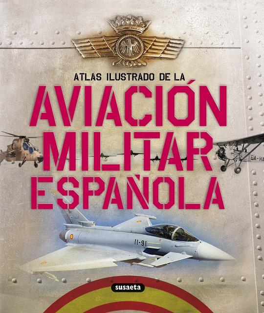 AVIACIÓN MILITAR ESPAÑOLA | 9788467705201 | PERMUY LÓPEZ, RAFAEL A. / GONZÁLEZ SERRANO, JOSÉ LUIS | Galatea Llibres | Llibreria online de Reus, Tarragona | Comprar llibres en català i castellà online