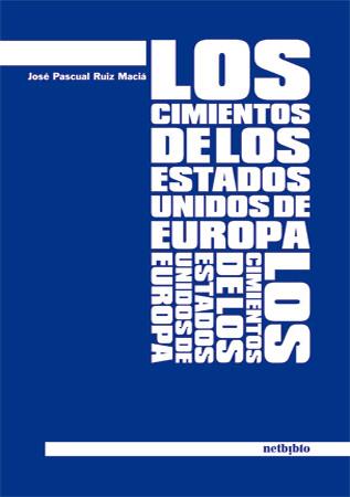 CIMIENTOS DE LOS ESTADOS UNIDOS DE EUROPA | 9788497450669 | RUIZ MACIA, JOSE | Galatea Llibres | Llibreria online de Reus, Tarragona | Comprar llibres en català i castellà online