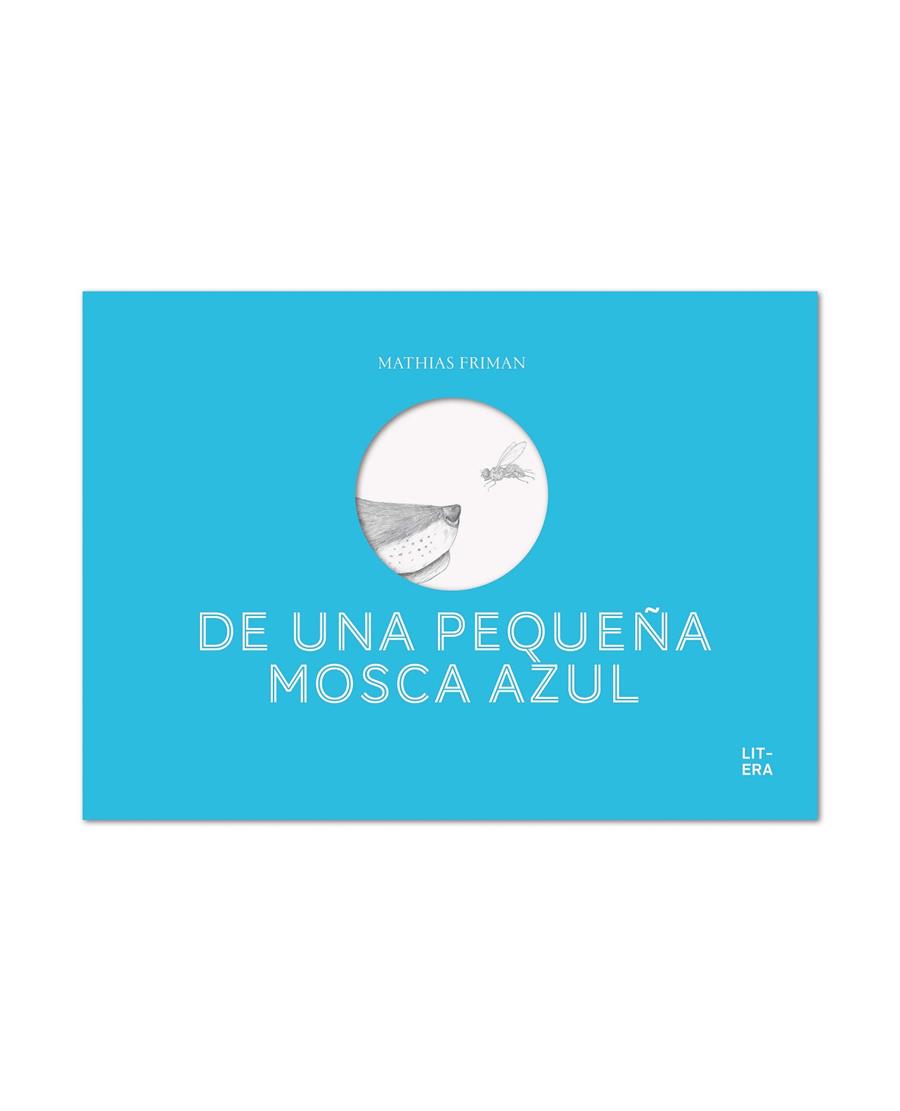 DE UNA PEQUEÑA MOSCA AZUL | 9788494843921 | FRIMAN, MATHIAS | Galatea Llibres | Llibreria online de Reus, Tarragona | Comprar llibres en català i castellà online