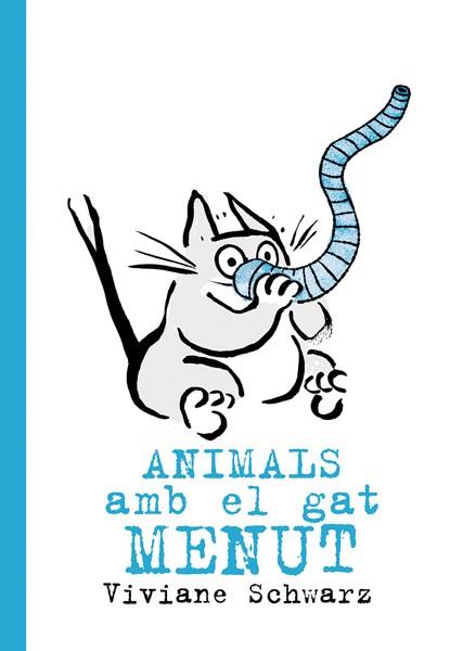 ANIMALS AMB EL GAT MENUT | 9788494715945 | SCHWARZ, VIVIANE | Galatea Llibres | Llibreria online de Reus, Tarragona | Comprar llibres en català i castellà online