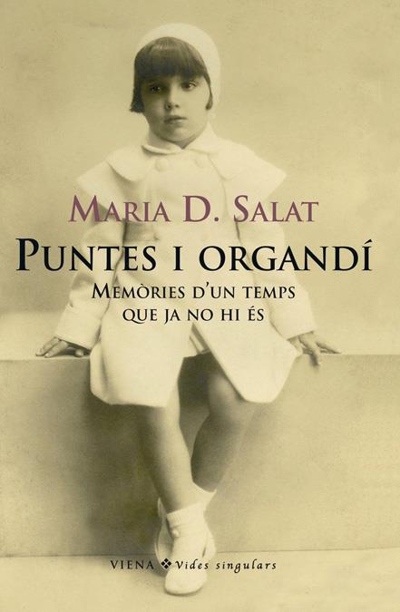 PUNTES I ORGANDI -MEMORIA D'UN TEMPS QUE JA NO HI ES- | 9788483305874 | SALAT, MARIA D. | Galatea Llibres | Llibreria online de Reus, Tarragona | Comprar llibres en català i castellà online